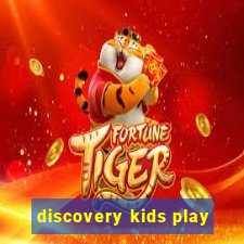 discovery kids play